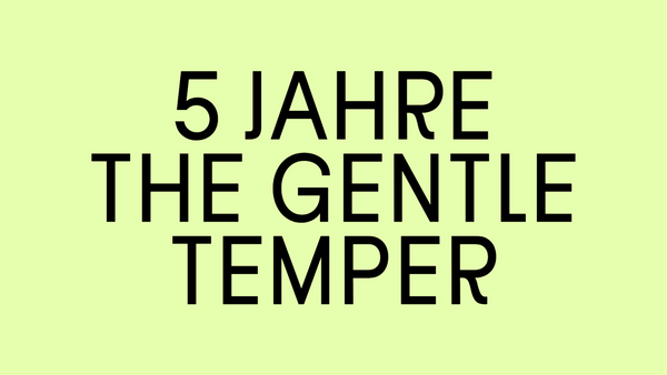 5 Jahre The Gentle Temper