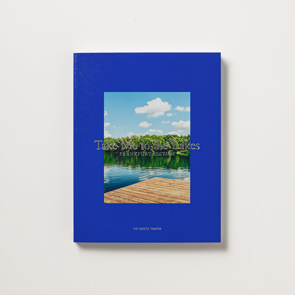 Take Me to the Lakes - Frankfurt Edition
