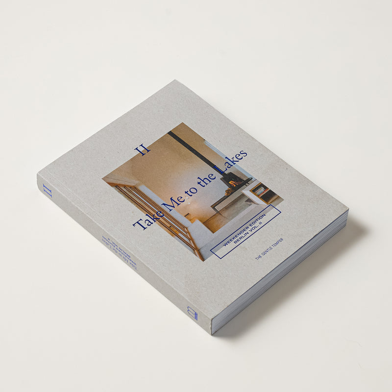 Take Me to the Lakes - Weekender Edition Berlin Vol. II