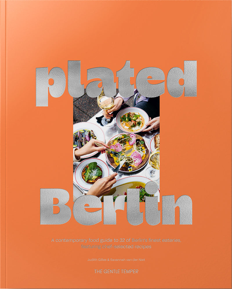 plated Berlin - A contemporary food guide to 32 of Berlin‘s finest eateries