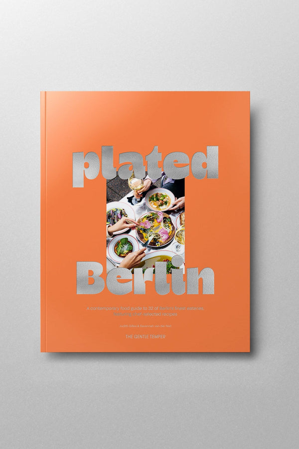 plated Berlin - A contemporary food guide to 32 of Berlin‘s finest eateries
