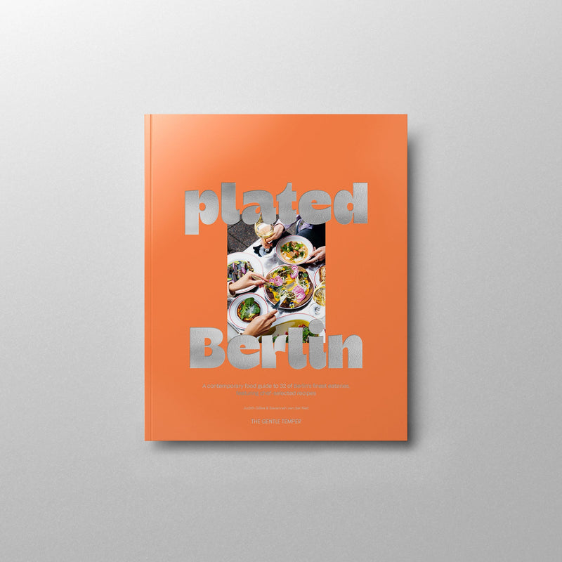 plated Berlin - A contemporary food guide to 32 of Berlin‘s finest eateries