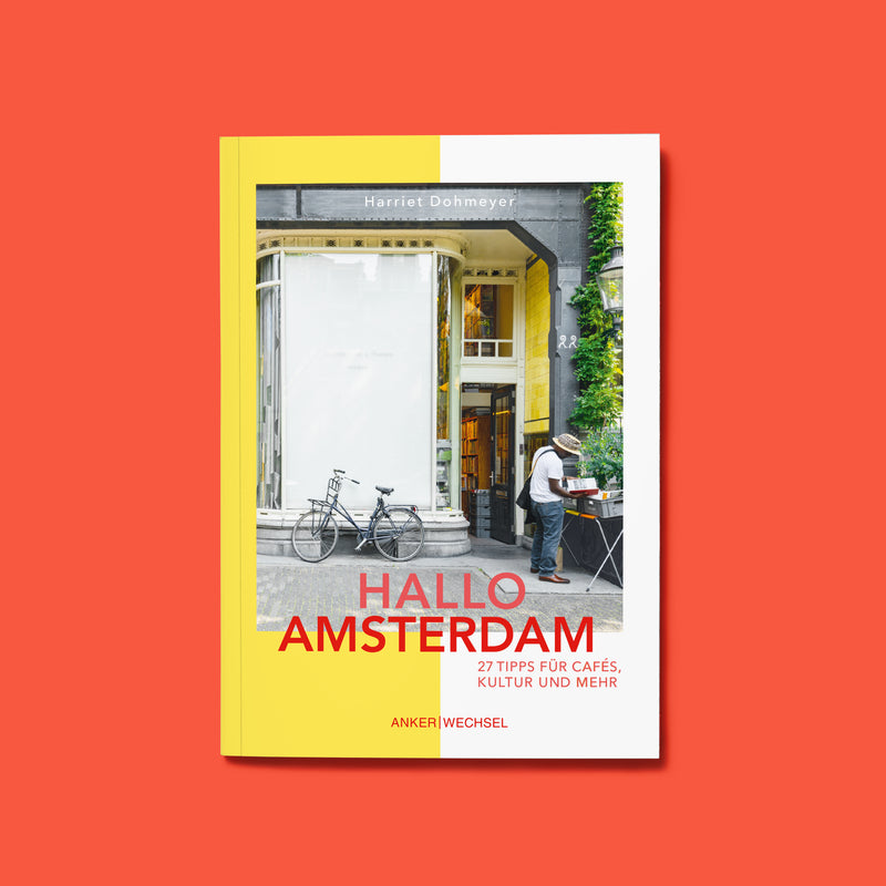 Hallo Amsterdam – Ein Design- und Reiseguide